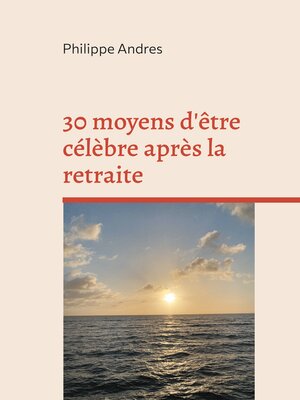 cover image of 30 moyens d'être célèbre après la retraite